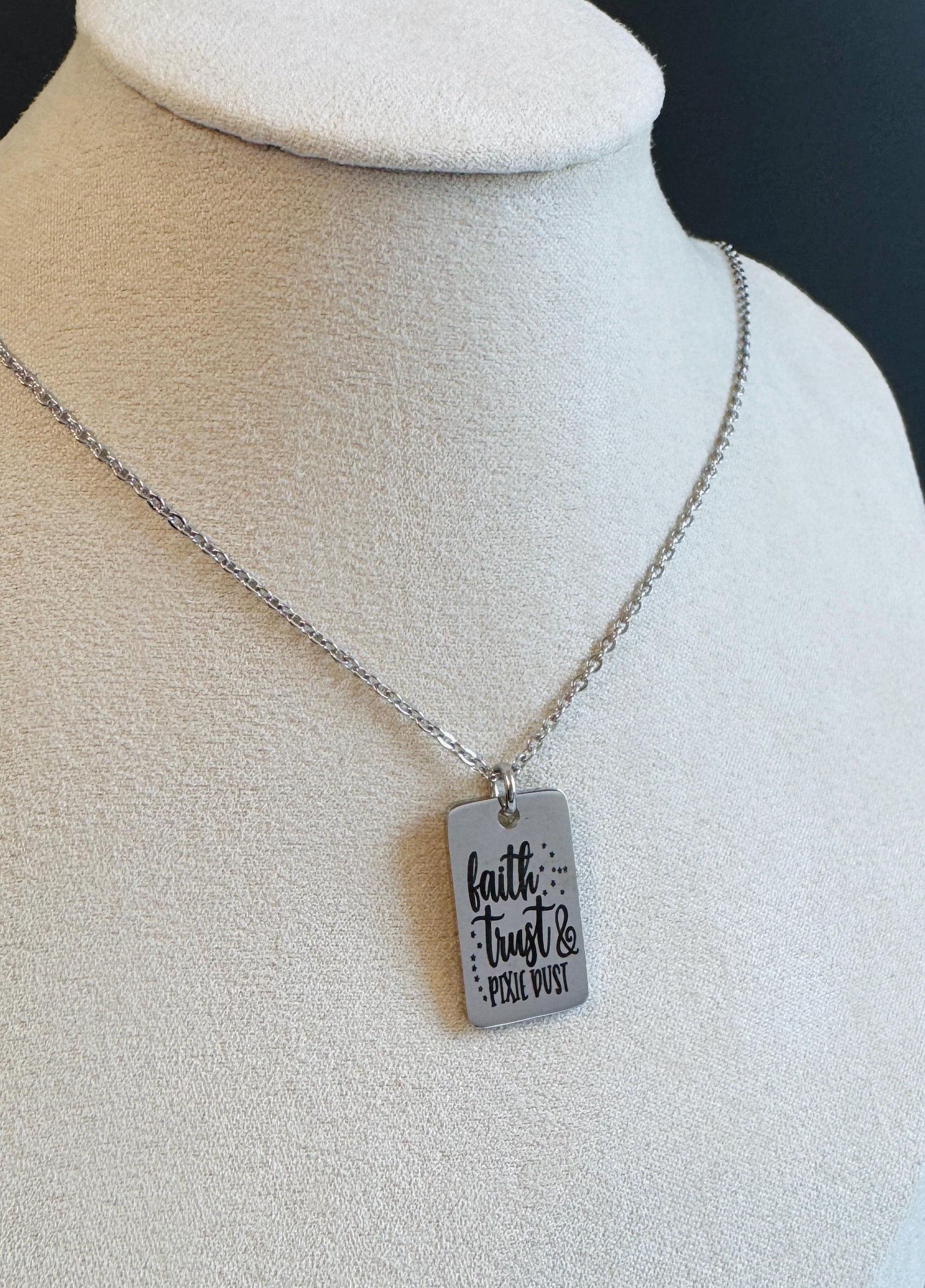 Faith Trust and Pixie Dust Engraved Stainless Steel Necklace, Silver or Gold Engraved Necklace, Personalized Jewelry, Peter Pan inspired