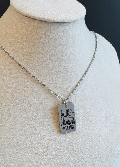 Faith Trust and Pixie Dust Engraved Stainless Steel Necklace, Silver or Gold Engraved Necklace, Personalized Jewelry, Peter Pan inspired